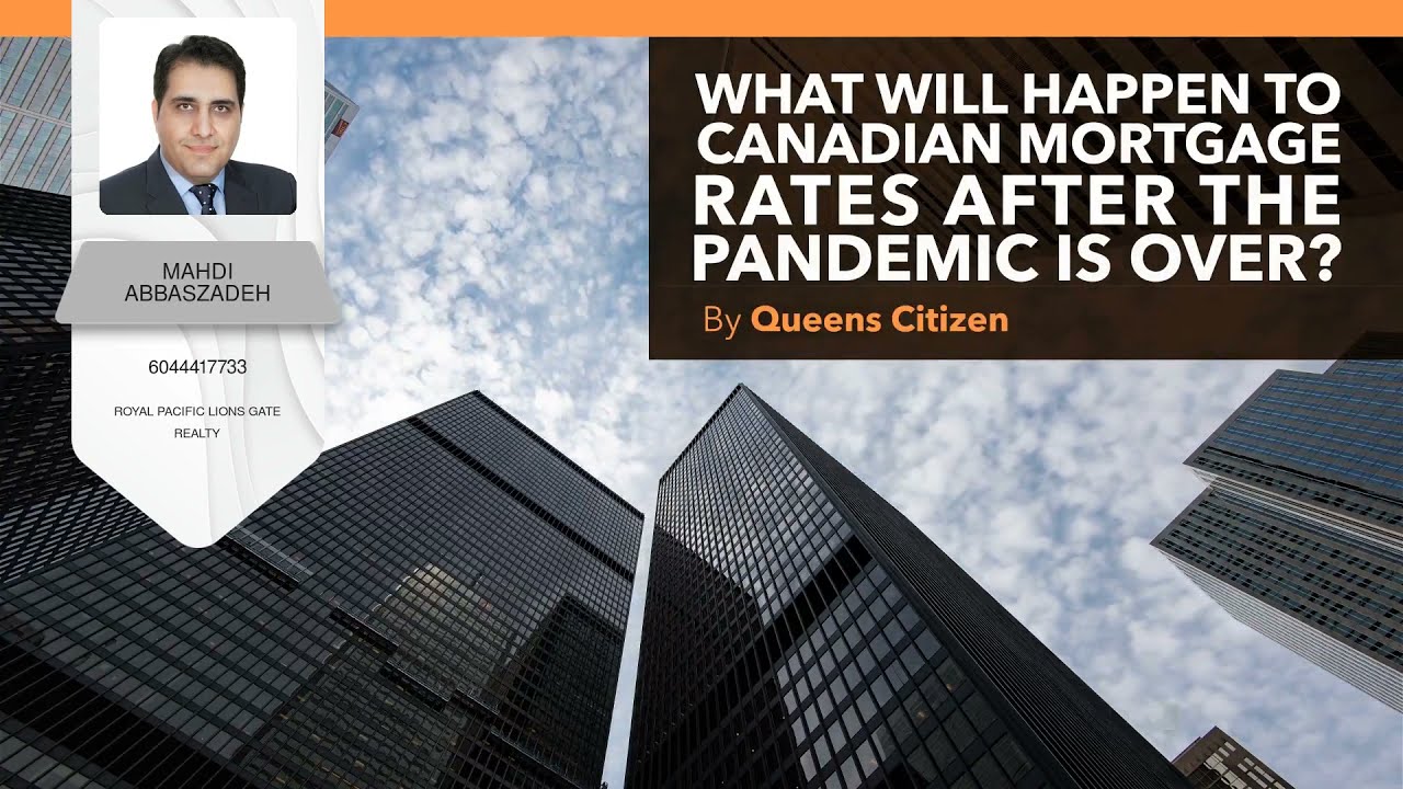 What Will Happen to Canadian Mortgage Rates After The Pandemic is Over - July 08 2021