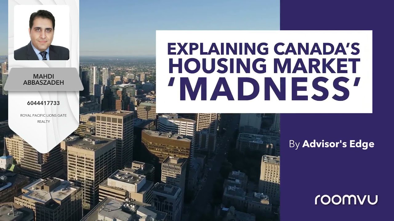 Explaining Canada's housing market 'madness' - 25 May 2021